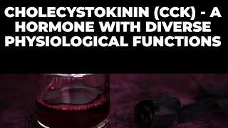 Cholecystokinin CCK  A Hormone with Diverse Physiological Functions [upl. by Lazarus]