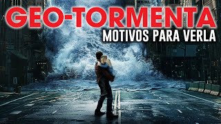 GeoTormenta  La Trama  Lo bueno  Motivos para Verla [upl. by Turtle]