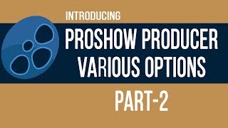 Proshow Producer Various Options Introducing Part 2 [upl. by Akeihsal]