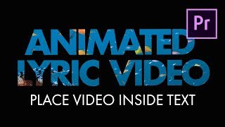 Create a Lyric Music Video and Put Video Inside Text  Adobe Premiere Pro Tutorial [upl. by Sunderland26]