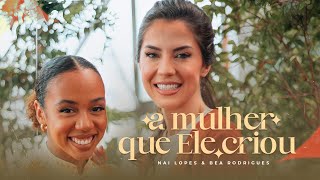 A MULHER QUE ELE CRIOU  Projeto Marias  Nai Lopes e Bea Rodrigues CLIPE OFICIAL [upl. by Norved]