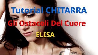 Elisa  Gli Ostacoli Del Cuore feat Ligabue Tutorial CHITARRA [upl. by Fabriane]