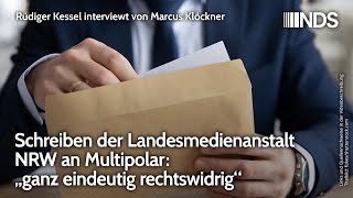 Schreiben der Landesmedienanstalt NRW an Multipolar „ganz eindeutig rechtswidrig“  Rüdiger Kessel [upl. by Gorrono]