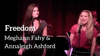 Annaleigh Ashford and Meghann Fahy  quotFreedomquot  KerriganLowdermilk [upl. by Hellene]