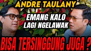 PAS NGELAWAK TERSINGGUNG GW GA PERNAH MAU TUNJUKIN WALUPUN GW ADA SAKIT HATI ANDRE TAULANY [upl. by Lovering]