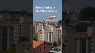 Blimp Crashes In Sao Paulo Brazil [upl. by Brietta890]