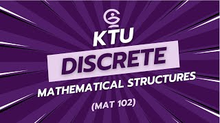 KTU Discrete Mathematics  MAT 203  KTU Video Lectures  Module 1 Introduction [upl. by Rubin]