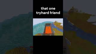 that one tryhard friend shorts minecraft gaming memes minecraftshorts [upl. by Yuri208]