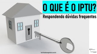 O que é o IPTU Respondendo dúvidas frequentes sobre esse imposto [upl. by Lovell]