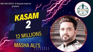 Kasam 2 New Punjabi Songs 2024 Full VideoMasha Ali NEW SONG  Punjabi Songs [upl. by Adiesirb438]