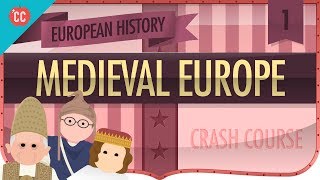 Medieval Europe Crash Course European History 1 [upl. by Eintruok]