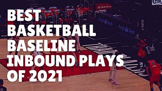 Best Basketball Baseline Inbound Plays of 2021 [upl. by Gleda386]