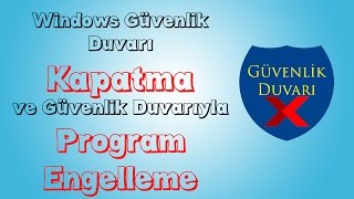 Güvenlik Duvarından Program Engelleme ve Güvenlik Duvarını Kapatma [upl. by Elfrieda]