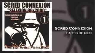 Scred Connexion  Partis de Rien Son Officiel [upl. by Fitzgerald]