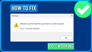 How to Fix Windows could not Start vgc service on Local Computer Error 1 Incorrect Function Fixed [upl. by Gnoc]