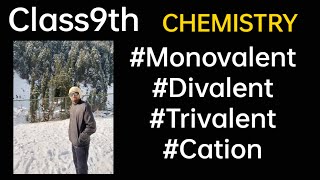 Chemistry Cations Monovalent Divalent Trivalent class9 [upl. by Persse]