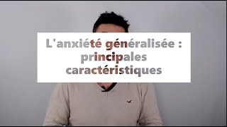 Les principales caractéristiques de lanxiété généralisée en 7 points [upl. by Eey]