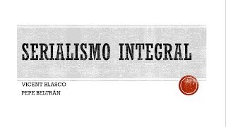 Serialismo Integral total Vicent Blasco Pepe Beltran [upl. by Brunhilda]