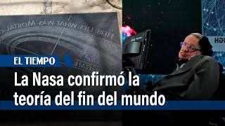 La Nasa confirmó la teoría del fin del mundo que planteó Stephen Hawking  El Tiempo [upl. by Quennie]