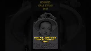 How did Dale Evans die actress singer royrogers western country music history hollywood [upl. by Sherurd]