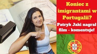 Czy To Koniec Imigracji Do Portugalii Patryk Jaki  Komentuje Jego Film o Nowym Prawie w PT [upl. by Nnylsaj]