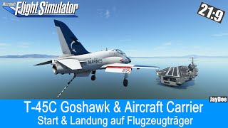 T45C Goshawk amp Aircraft Carrier  Start amp Landing auf Flugzeugträger ★ Microsoft FLIGHT SIMULATOR [upl. by Aisyla]