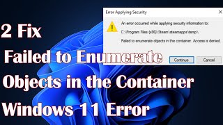 Failed to Enumerate Objects in the Container” Windows 11 Error  2 Fix [upl. by Trebbor]