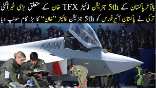 Pakistans 5th Generation Fighter TFX Kaan Biggest Development [upl. by Illak789]