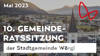 10 Gemeinderatssitzung der Stadt Wörgl Mai 2023 [upl. by Einittirb678]