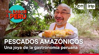 Con sabor a Perú Pescados Amazónicos 14042024  TVPerú [upl. by Aihsal673]