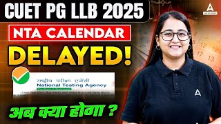 CUET 2025 Calendar Delayed  😲 Latest NTA Update for CUET PG LLB 2025 Exam 😱 [upl. by Dunson]