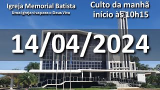 Culto da Manhã 14042024  10h horário de Brasília [upl. by Jared]