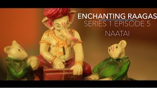 Nattai Raagam  Ft Carva Rajasekar  Enchanting Raagas Youtube Series  S1E05 [upl. by Ayerhs]