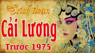 Những Trích Đoạn Cải Lương Xưa Trước Năm 1975 Hay Nhất Mọi Thời Đại [upl. by Allenotna]