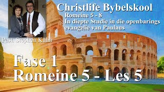 Christlife Bybelskool  Fase 1  Romeine 5  Les 5 7nm [upl. by Kruse]