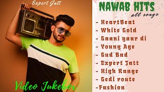 Nawab all SongsVideo JukeBox  Expert Jatt  Nawab New Song 2021  Kalli Kalli Gal [upl. by Decker]