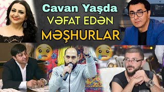 Gənc yaşta Vəfat edən Azərbaycanlı Məhşurlar  Ölüm səbəbləri [upl. by Feld]