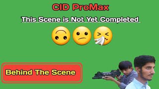 CID Behind The Scenes  This Scene is Not Yet Completed [upl. by Brothers]