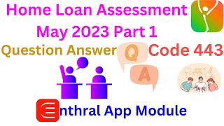 Enthral app module code 443 home loan assessment may 2023 part 1 enthral module code Techkamboj [upl. by Claudine800]