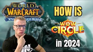 How is WoW CIRCLE WotLK in 2024 [upl. by Kissiah]