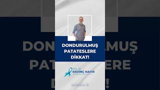 DONDURULMUŞ PATATESLERE DİKKAT‼️  DoçDrErdinç Nayır [upl. by Alvan]