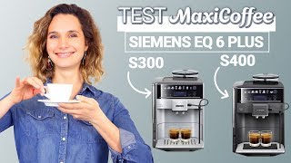 SIEMENS EQ6 PLUS S300 ET S400  Machine à café grain  Le Test MaxiCoffee [upl. by Iztim100]