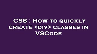 CSS  How to quickly create div classes in VSCode [upl. by Yeldar]