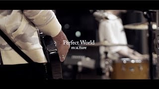 mature『Perfect World』Official Music Video [upl. by Ettessil]