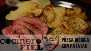 EL COCINERO FIEL 435 PRESA IBÉRICA CON PATATAS [upl. by Joktan]