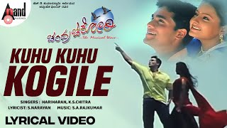 Kuhu Kuhu Kogile Lyrical Video  Sriimurali  Priya  SARajkumar  SNarayan  Chandra Chakori [upl. by Adorl]