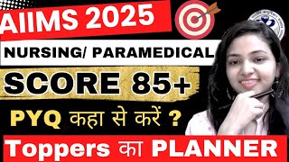 AIIMS नर्सिंग पैरामेडिकल 2025 II Strategy to Score 85 in 1st Attempt II Follow this Planner [upl. by Anerat]