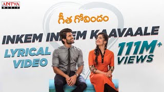 Inkem Inkem Inkem Kaavaale Lyrical  Geetha Govindam Songs  Vijay Devarakonda Rashmika Mandanna [upl. by Caves]