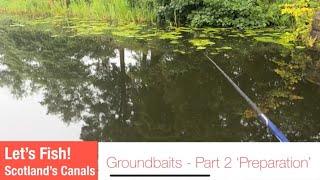 Getting Started  Groundbaits Part 2 ‘Preparation’ [upl. by Gebhardt]