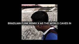 brazilian funk remix x as the world caves in [upl. by Cruce546]